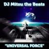 DJ Mitsu The Beats - UNIVERSAL FORCE